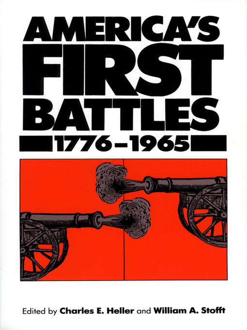 Title details for America's First Battles, 1775-1965 by Charles E. Heller - Available